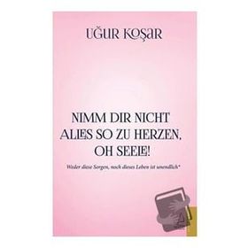 Destek Yayınları Nimm Dir Nicht Alles So Zu Herzen Oh Seele