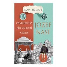 Destek Yayınları Osmanlı’da Bir Yahudi Casus Josef Nasi