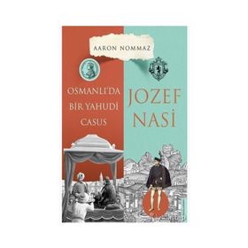 Destek Yayınları Osmanlı’da Bir Yahudi Casus Josef Nasi