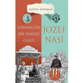 Destek Yayınları Osmanlı’da Bir Yahudi Casus Josef Nasi