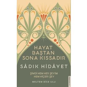 Destek Yayınları Sadık Hidayet - Hayat Baştan Sona Kıssadır