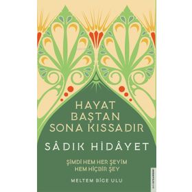 Destek Yayınları Sadık Hidayet - Hayat Baştan Sona Kıssadır