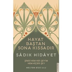 Destek Yayınları Sadık Hidayet - Hayat Baştan Sona Kıssadır