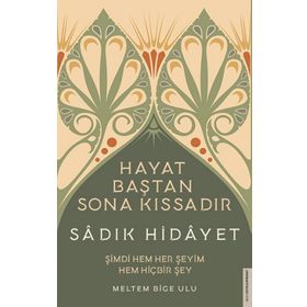 Destek Yayınları Sadık Hidayet - Hayat Baştan Sona Kıssadır
