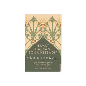Destek Yayınları Sadık Hidayet - Hayat Baştan Sona Kıssadır
