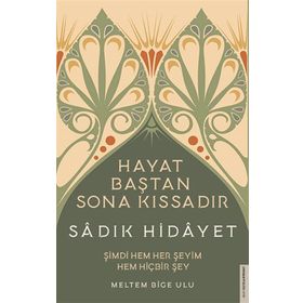 Destek Yayınları Sadık Hidayet - Hayat Baştan Sona Kıssadır