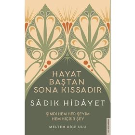 Destek Yayınları Sadık Hidayet - Hayat Baştan Sona Kıssadır