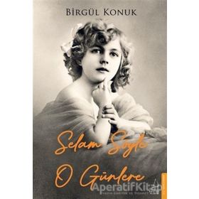 Destek Yayınları Selam Söyle O Günlere