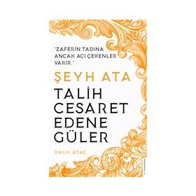 Destek Yayınları Şeyh Ata Tarih Cesaret Edene Güler