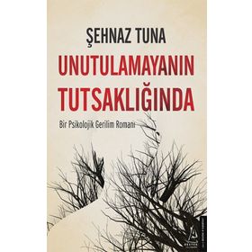 Destek Yayınları Unutulamayanın Tutsaklığında