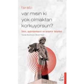 Destek Yayınları Var Mısın Ki Yok Olmaktan Korkuyorsun? - İlmin Aydınlanmanın ve Anlamın Felsefesi