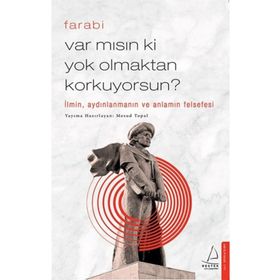 Destek Yayınları Var Mısın Ki Yok Olmaktan Korkuyorsun? - İlmin Aydınlanmanın ve Anlamın Felsefesi