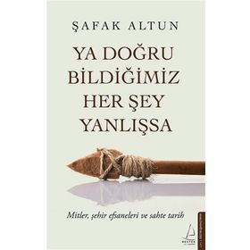 Destek Yayınları Ya Doğru Bildiğimiz Her Şey Yanlışsa