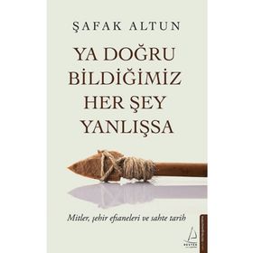 Destek Yayınları Ya Doğru Bildiğimiz Her Şey Yanlışsa