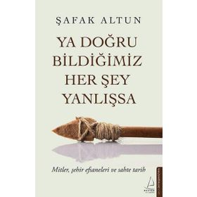 Destek Yayınları Ya Doğru Bildiğimiz Her Şey Yanlışsa