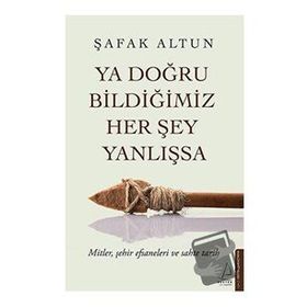 Destek Yayınları Ya Doğru Bildiğimiz Her Şey Yanlışsa