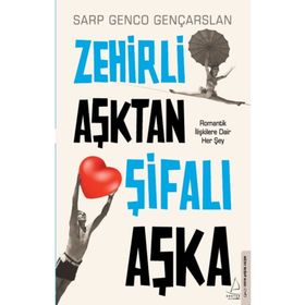 Destek Yayınları Zehirli Aşktan Şifalı Aşka