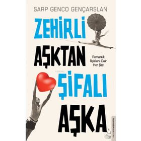 Destek Yayınları Zehirli Aşktan Şifalı Aşka