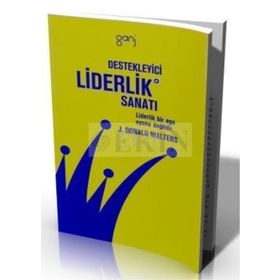 DESTEKLEYICI LIDERLIK SANATI - J. DONALD WALTERS