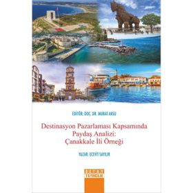 Destinasyon Pazarlaması Kapsamında Paydaş Analizi Çanakkale İli Örneği - Murat Aksu Ecevit Sayılır