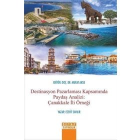 Destinasyon Pazarlaması Kapsamında Paydaş Analizi Çanakkale İli Örneği - Murat Aksu Ecevit Sayılır