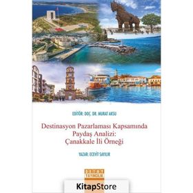 Destinasyon Pazarlaması Kapsamında Paydaş Analizi Çanakkale İli Örneği - Murat Aksu Ecevit Sayılır