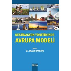 Destinasyon Yönetiminde Avrupa Modeli - Murat Bayram