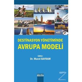 Destinasyon Yönetiminde Avrupa Modeli - Murat Bayram