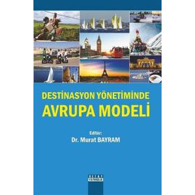 Destinasyon Yönetiminde Avrupa Modeli - Murat Bayram