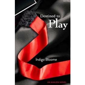 DESTINED TO PLAY - INDIGO BLOOME