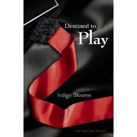 DESTINED TO PLAY - INDIGO BLOOME