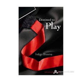 DESTINED TO PLAY - INDIGO BLOOME