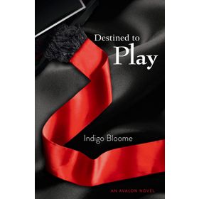 DESTINED TO PLAY - INDIGO BLOOME