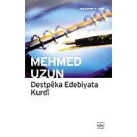 DESTPEKA EDEBIYATA KURDI - MEHMED UZUN