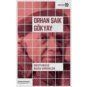 DESTURSUZ BAĞA GIRENLER - ORHAN ŞAİK GÖKYAY