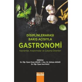 Detay Yayıncılık Disiplinlerarası Bakış Açısıyla Gastronomi