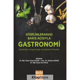 Detay Yayıncılık Disiplinlerarası Bakış Açısıyla Gastronomi