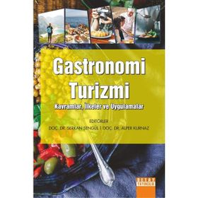 Detay Yayıncılık Gastronomi Turizmi: Kavramlar İlkeler ve Uygulamalar