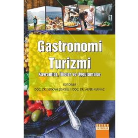 Detay Yayıncılık Gastronomi Turizmi: Kavramlar İlkeler ve Uygulamalar