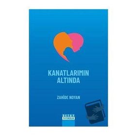 Detay Yayıncılık Kanatlarımın Altında / Zahide Noyan