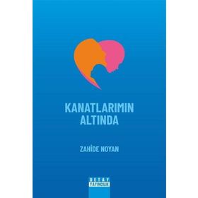 Detay Yayıncılık Kanatlarımın Altında / Zahide Noyan