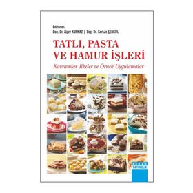 Detay Yayıncılık Tatlı Pasta ve Hamur İşleri: Kavramlar-İlkeler ve Örnek Uygulamalar