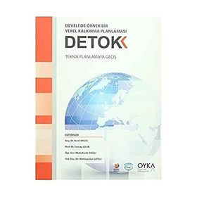 Detok Develi'de Örnek Bir Yerel Kalkınma Planlaması: Teknik Planlamaya Geçiş - Kolektif