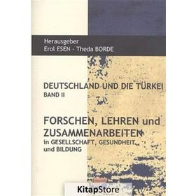 Deutschland und Die Türkei Band 2 Forschen Lehren und Zusammenarbeiten - Erol Esen