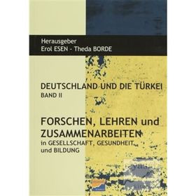 Deutschland und Die Türkei Band 2 Forschen Lehren und Zusammenarbeiten - Erol Esen