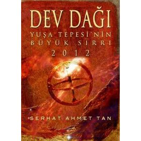 Dev Dağı - Yuşa Tepesi'nin Büyük Sırrı 2012 - Serhat Ahmet Tan