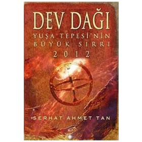 Dev Dağı - Yuşa Tepesi'nin Büyük Sırrı 2012 - Serhat Ahmet Tan