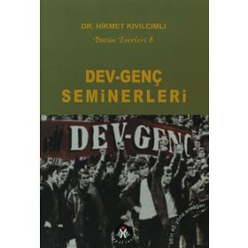DEV-GENÇ SEMINERLERI - HIKMET KIVILCIMLI