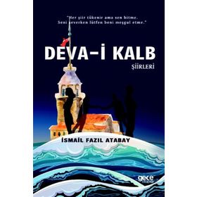 Deva-i Kalb Şiirleri - İsmail Fazıl Atabay