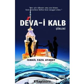 Deva-i Kalb Şiirleri - İsmail Fazıl Atabay
